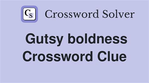 gutsy crossword clue|feisty gutsy crossword.